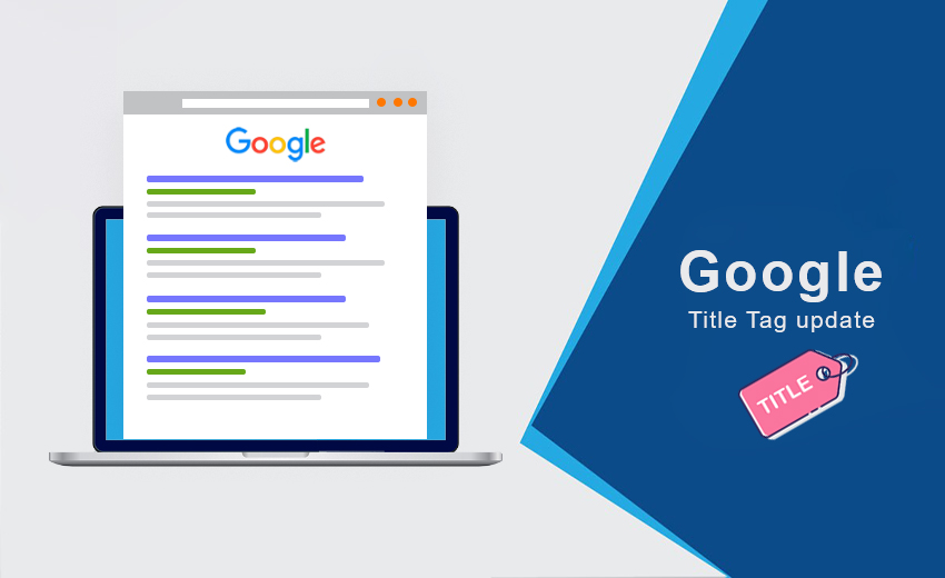 Everything You Need to Know about Google Title Tag update